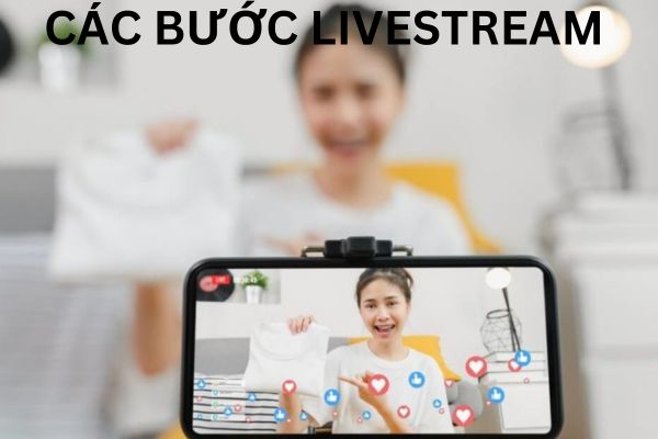 Hướng dẫn các bước livestream