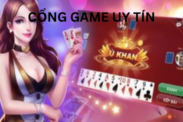 Tìm hiểu cổng game uy tín