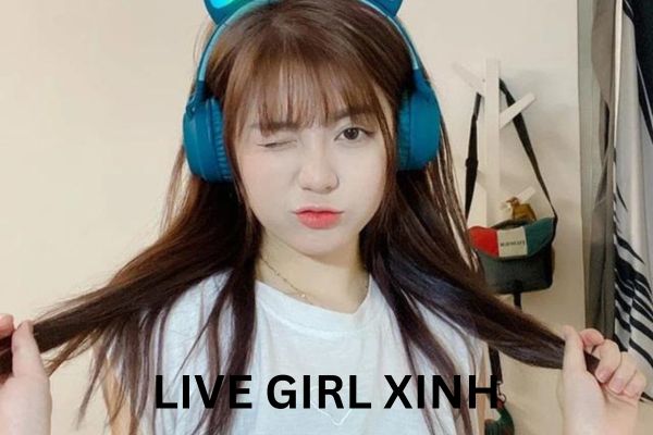 Tham gia live girl xinh